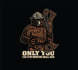 "Only You Can Stop Shooting Small Deer" Tee