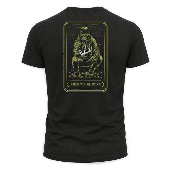 "Shed Til I'm Dead" Tee