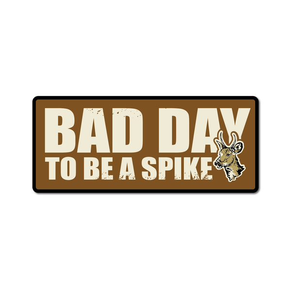 "Bad Day To Be A Spike" Sticker