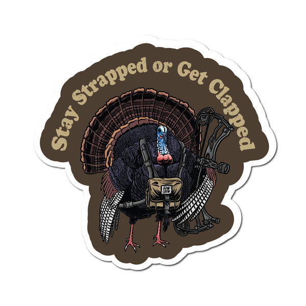 "Stay Strapped Get Clapped" Sticker