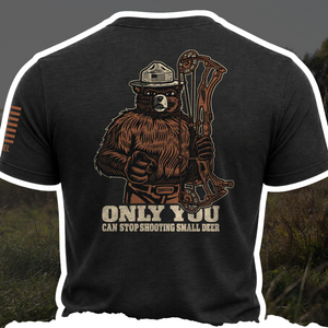 "Only You Can Stop Shooting Small Deer" Tee